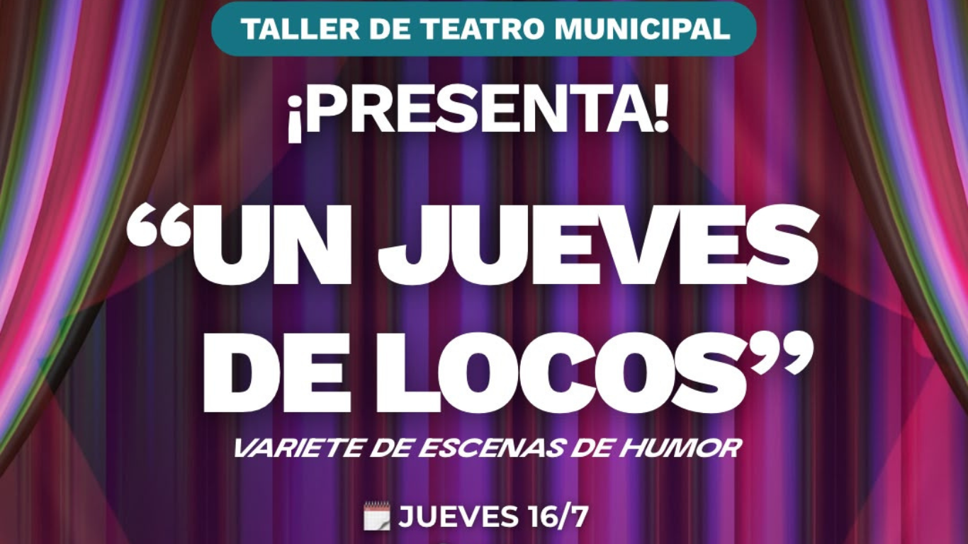 El Taller Municipal de Teatro presentará su muestra anual “Un jueves de locos”