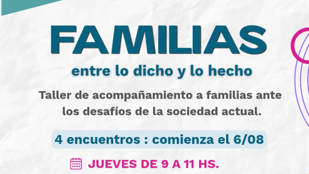 Jueves 6 de Agosto: Se desarrollara un Taller sobre Acompañamiento para Familias